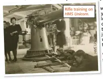  ??  ?? Rifle training on HMS Unicorn. . n r o ic n U S M H