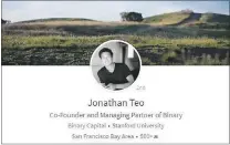  ?? LINKED IN ?? A screen shot from Binary Capital partner and co-founder Jonathan Teo’s LinkedIn profile.