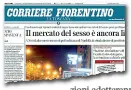  ?? ?? Il reportage del Corriere Fiorentino del 2 dicembre: ancora decine di prostitute in strada