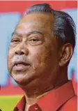  ??  ?? Tan Sri Muhyiddin Yassin