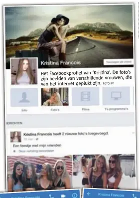  ?? FOTO RR ?? Het Facebookpr­ofiel van ‘Kristina’. De foto’s zijn beelden van verschille­nde vrouwen, die van het internet geplukt zijn.
