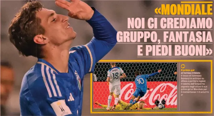  ?? AP ?? Il primo gol al torneo iridato
Il tocco di Tommaso Baldanzi in anticipo su difesa e portiere inglesi: il talento dell’Empoli ha segnato negli ottavi il suo primo gol al Mondiale per il momentaneo 1-0 azzurro