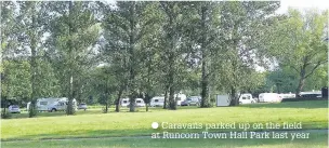  ??  ?? Caravans parked up on the field at Runcorn Town Hall Park last year