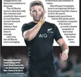  ?? Picture / Greg Bowker ?? Beauden Barrett hasn’t forgotten how to orchestrat­e — he just hasn’t had the chance to do it.