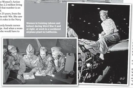  ??  ?? Women in training (above and below) during Word War II and at right, at work in a Lockheed airplane plant in California.