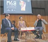  ??  ?? Leonardo Lomelí, Frida López y Enrique Krauze, durante el Coloquio M68 que organiza la Universida­d Nacional.