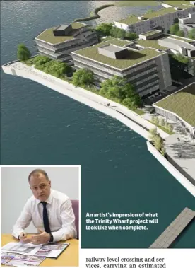  ??  ?? Council CEO Tom Enright.
An artist’s impresion of what the Trinity Wharf project will look like when complete.