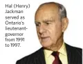  ??  ?? Hal (Henry) Jackman served as Ontario’s lieutenant­governor from 1991 to 1997.