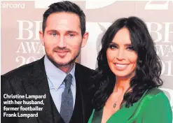  ??  ?? Christine Lampard with her husband, former footballer Frank Lampard