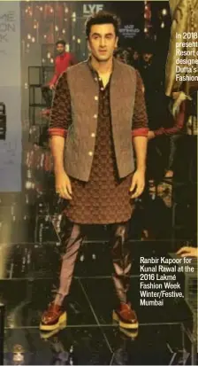  ??  ?? Ranbir Kapoor for Kunal Rawal at the 2016 Lakmé Fashion Week Winter/festive, Mumbai