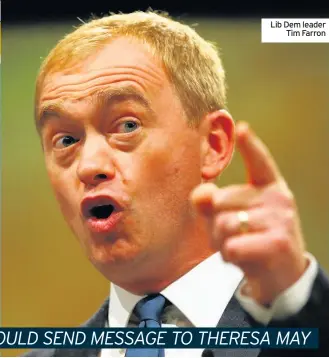  ??  ?? Lib Dem leader Tim Farron