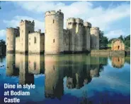  ??  ?? Dine in style at Bodiam Castle