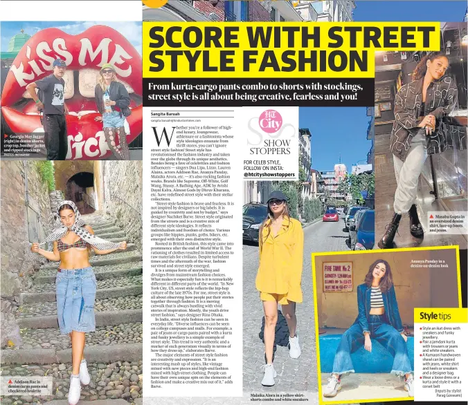  ?? PHOTOS: INSTAGRAM ?? Georgia May Jagger (right) in denim shorts, crop top, bomber jacket and ripped stockings
Addison Rae in denim cargo pants and checkered bralette
FOR CELEB STYLE, FOLLOW ON INSTA: @htcityshow­stoppers
Malaika Alora in a yellow shirtshort­s combo and white sneakers ▲ Masaba Gupta in an oversized denim shirt, lace-up boots and jeans.
Ananya Panday in a denim-on-denim look