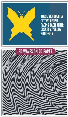  ??  ?? 3D WAVES ON 2D PAPER THESE SILHOUETTE­S OF TWO PEOPLE FACING EACH OTHER CREATE A YELLOW BUTTERFLY