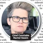  ??  ?? Chief Constable Rachel Swann