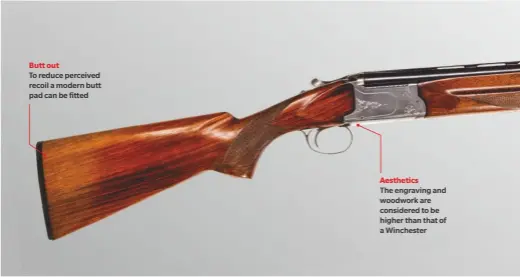  ??  ?? Butt out
To reduce perceived recoil a modern butt pad can be fitted
Aesthetics
The engraving and woodwork are considered to be higher than that of a Winchester