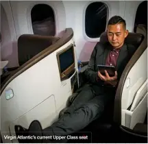  ??  ?? Virgin Atlantic’s current Upper Class seat