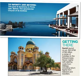  ??  ?? TO INFINITY AND BEYOND: The pool at Amanzoe in Porto Heli. Below: The spectacula­r Church of St Andrew