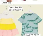  ??  ?? Dress £18Dress £6, TU at Sainsbury’s