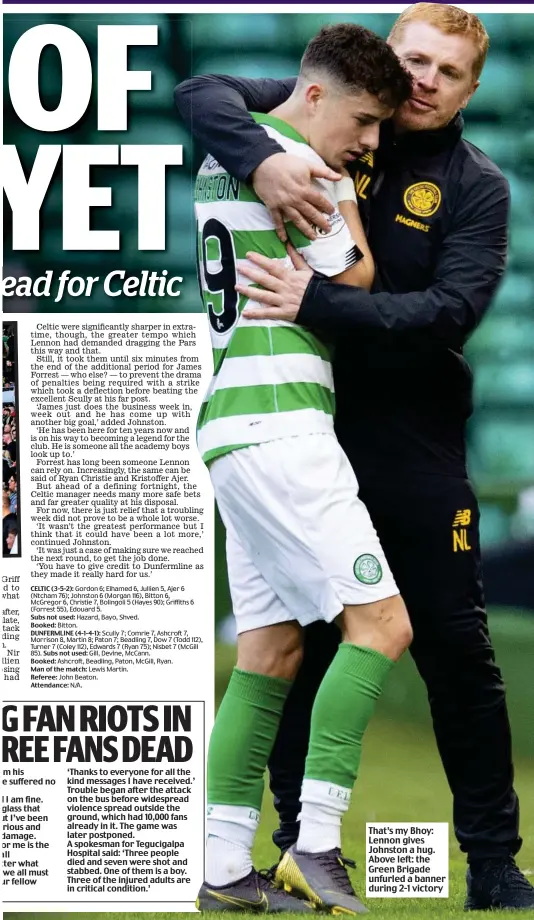  ??  ?? That’s my Bhoy: Lennon gives Johnston a hug. Above left: the Green Brigade unfurled a banner during 2-1 victory