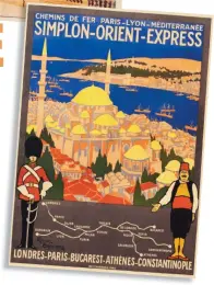  ??  ?? Simplon Orient Express vintage travel poster by Roger Broders (1921) from Elbé Paris.