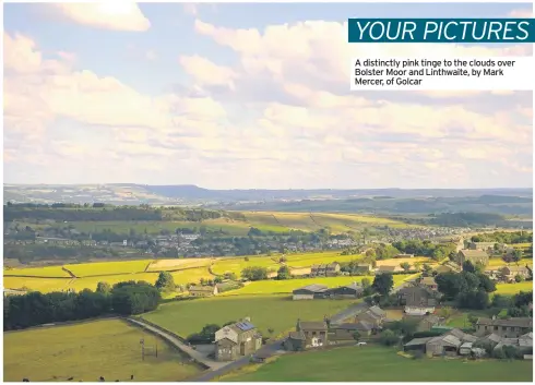  ??  ?? A distinctly pink tinge to the clouds over Bolster Moor and Linthwaite, by Mark Mercer, of Golcar