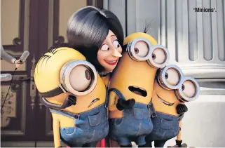  ??  ?? ‘Minions’.