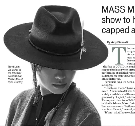  ??  ?? Treya Lam will usher in the return of live music at MASS MOCA this Saturday.