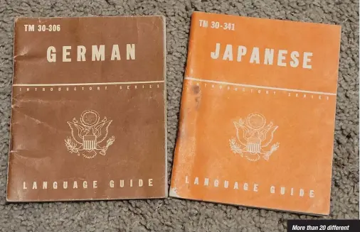  ?? ?? More than 20 different language guides were produced by the United States including some regions that saw little action, such as Brazilian Portuguese, Spanish, and Hindustani.