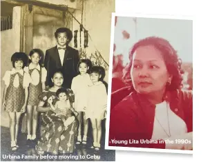  ?? ?? Urbina Family before moving to Cebu
Young Lita Urbina in the 1990s