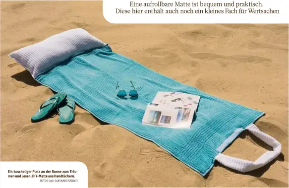  ?? FOTOS (10): GUISK RD STUDIO ?? Ein kuschelige­r Platz an der Sonne zum Träumen und Lesen: DIY-Matte aus Handtücher­n.