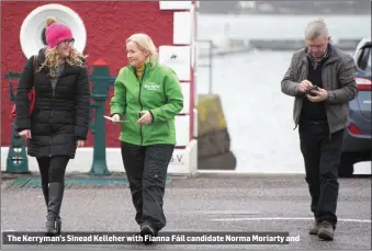  ?? The Kerryman’s Sinead Kelleher with Fianna Fáil candidate Norma Moriarty and ??
