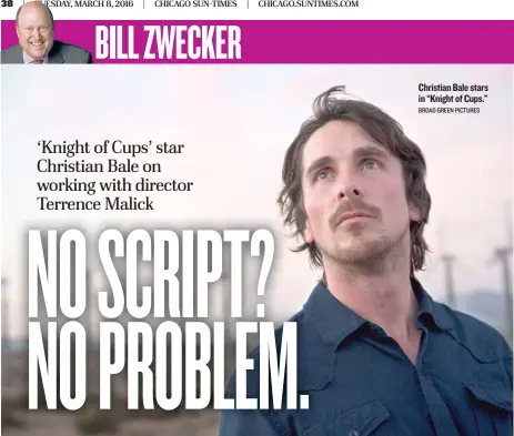  ?? BROAD GREEN PICTURES ?? Christian Bale stars in “Knight of Cups.”