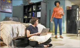  ?? PHOTOS COURTESY OF MARA LAVITT ?? Above, Emily Donahoe, left, and Shona Tucker in “Mary Jane.” At right, at a technical rehearsal for Yale Repertory Theatre’s production of “Mary Jane” are Emily Donahoe , left, and Kathleen Chalfant.