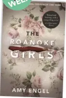  ??  ?? The Roanoke Girls by Amy Engel
(Hachette, RRP $37.99).