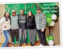  ?? ?? Jerry with family one year later