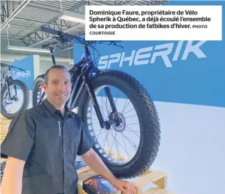  ?? COURTOISIE
PHOTO ?? Dominique Faure, propriétai­re de Vélo Spherik à Québec, a déjà écoulé l’ensemble de sa production de fatbikes d’hiver.