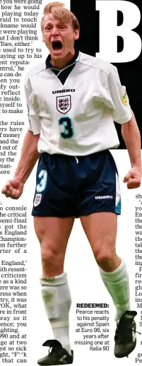  ??  ?? REDEEMED: Pearce reacts to his penalty against Spain at Euro 96, six years after missing one at Italia 90