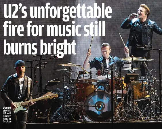  ??  ?? Desert storm: U2 will amaze fans in Croker