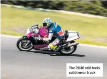  ??  ?? The RC30 still feels sublime on track