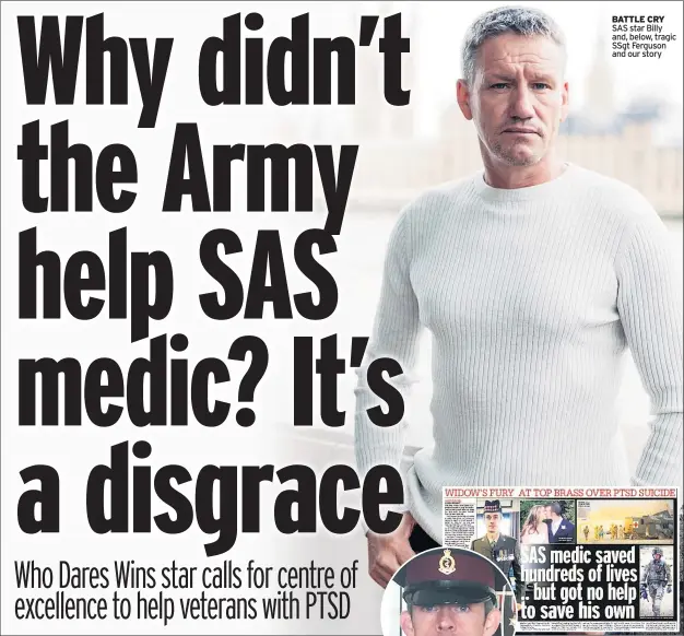  ??  ?? BATTLE CRY SAS star Billy and, below, tragic SSgt Ferguson and our story