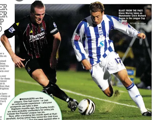  ?? PICTURE: PA Images ?? BLAST FROM THE PAST: Glenn Murray takes on Manchester City’s Richard Dunne in the League Cup in 2008