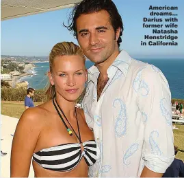  ?? ?? American dreams… Darius with former wife Natasha Henstridge in California