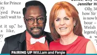  ??  ?? PAIRING UP Will.i.am and Fergie