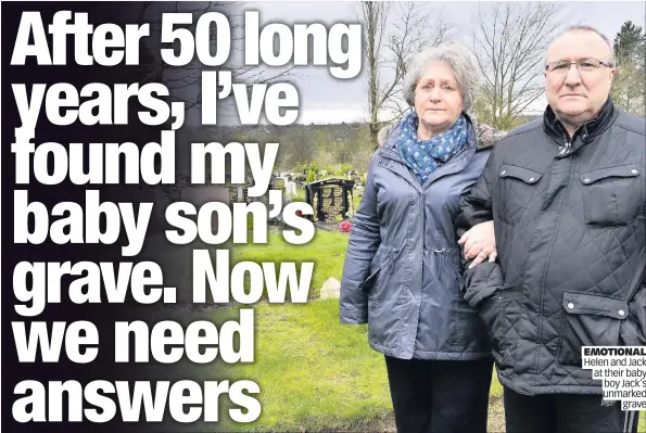  ??  ?? EMOTIONAL Helen and Jack at their baby boy Jack’s unmarked grave