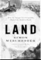  ??  ?? LAND: How the Hunger for Ownership Shaped the Modern World Author: Simon Winchester Publisher: Harpercoll­ins Price: ~899 Pages: 464