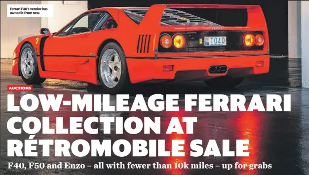  ?? ?? Ferrari F40’s vendor has owned it from new.