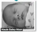  ??  ?? Maude Bailey-Moon