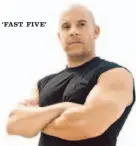  ?? Universal Pictures ?? ‘FAST FIVE’