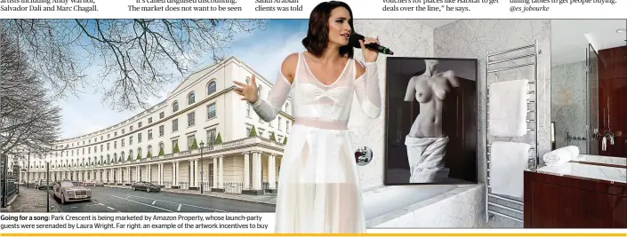  ??  ?? Going for a song: Park Crescent is being marketed by Amazon Property, whose launch-party guests were serenaded by Laura Wright. Far right: an example of the artwork incentives to buy